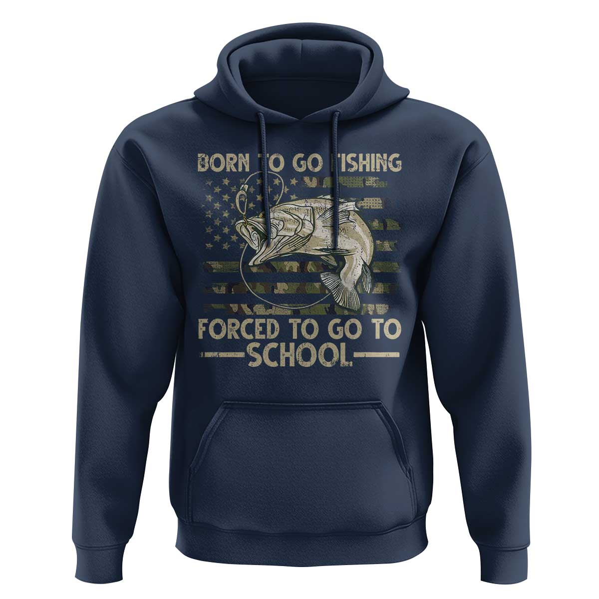 Born To Go Fishing Hoodie Forced School Fisherman Camouflage US Flag - Wonder Print Shop