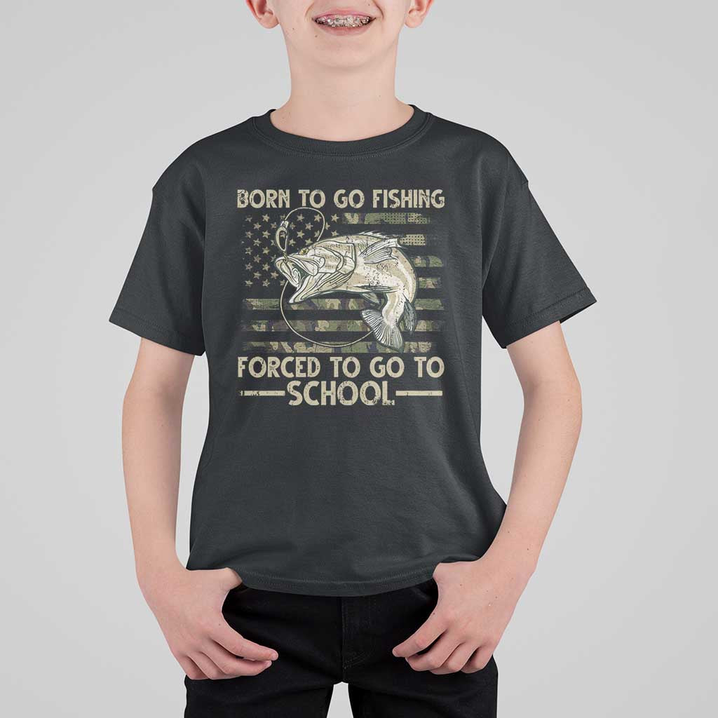 Born To Go Fishing T Shirt For Kid Forced School Fisherman Camouflage US Flag - Wonder Print Shop