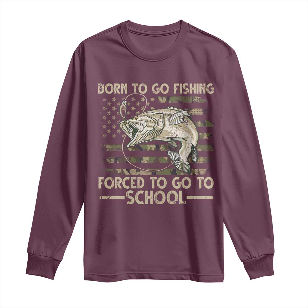 Born To Go Fishing Long Sleeve Shirt Forced School Fisherman Camouflage US Flag - Wonder Print Shop