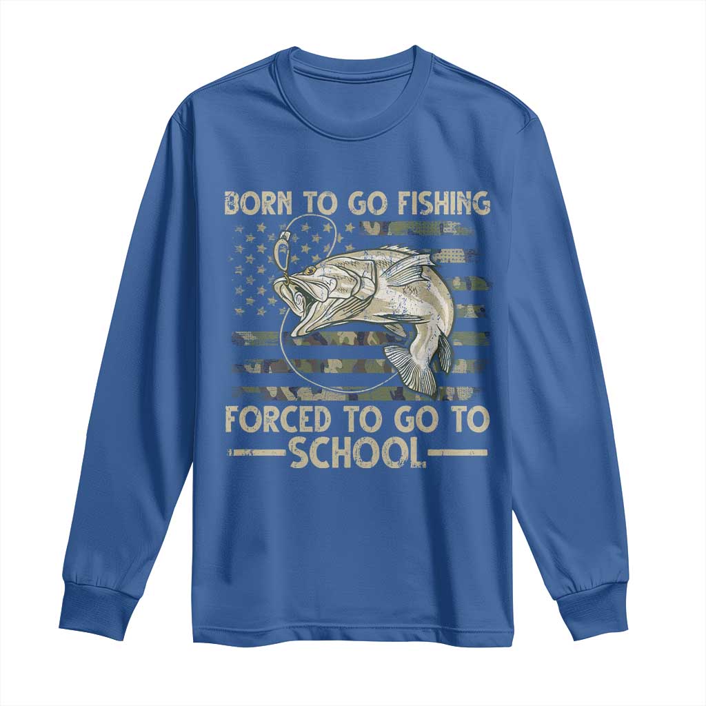 Born To Go Fishing Long Sleeve Shirt Forced School Fisherman Camouflage US Flag - Wonder Print Shop