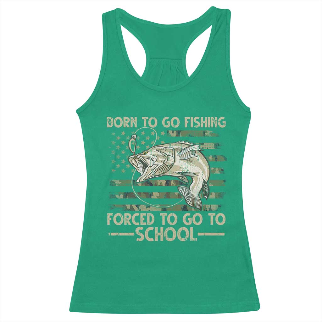 Born To Go Fishing Racerback Tank Top Forced School Fisherman Camouflage US Flag - Wonder Print Shop