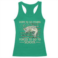 Born To Go Fishing Racerback Tank Top Forced School Fisherman Camouflage US Flag - Wonder Print Shop