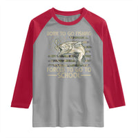 Born To Go Fishing Raglan Shirt Forced School Fisherman Camouflage US Flag - Wonder Print Shop