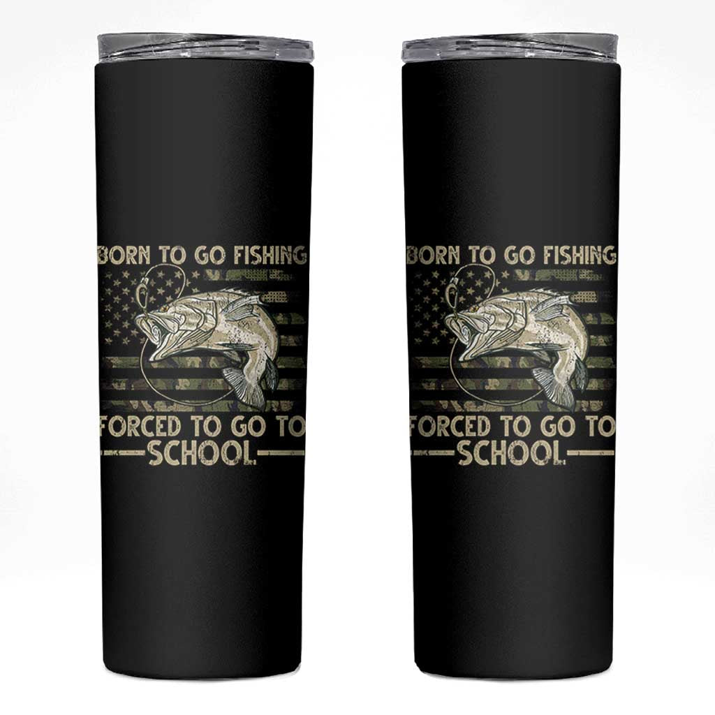Born To Go Fishing Skinny Tumbler Forced School Fisherman Camouflage US Flag - Wonder Print Shop