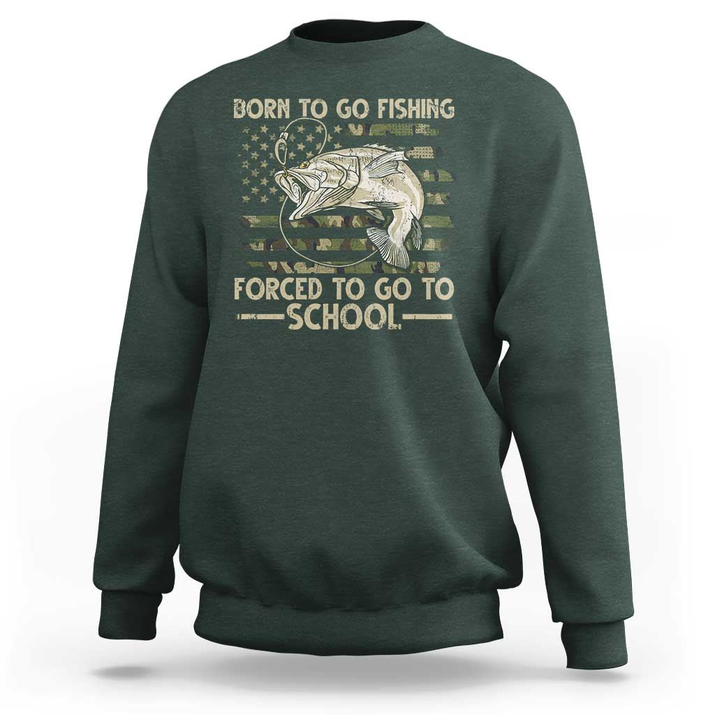 Born To Go Fishing Sweatshirt Forced School Fisherman Camouflage US Flag - Wonder Print Shop