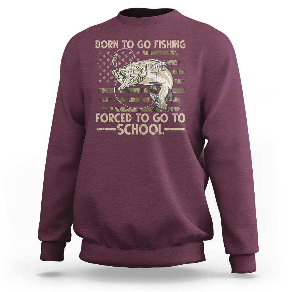 Born To Go Fishing Sweatshirt Forced School Fisherman Camouflage US Flag - Wonder Print Shop