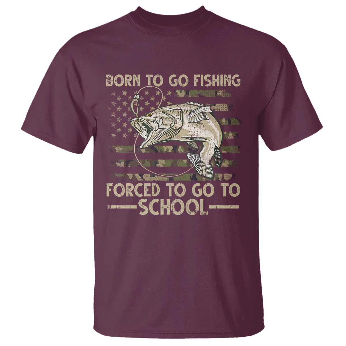 Born To Go Fishing T Shirt Forced School Fisherman Camouflage US Flag - Wonder Print Shop