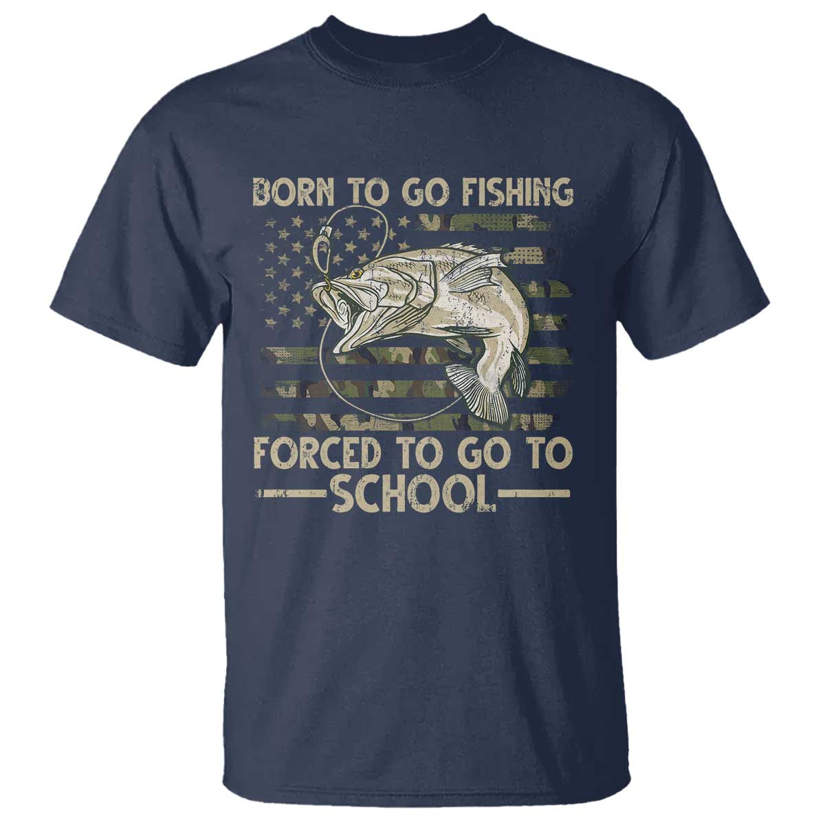 Born To Go Fishing T Shirt Forced School Fisherman Camouflage US Flag - Wonder Print Shop