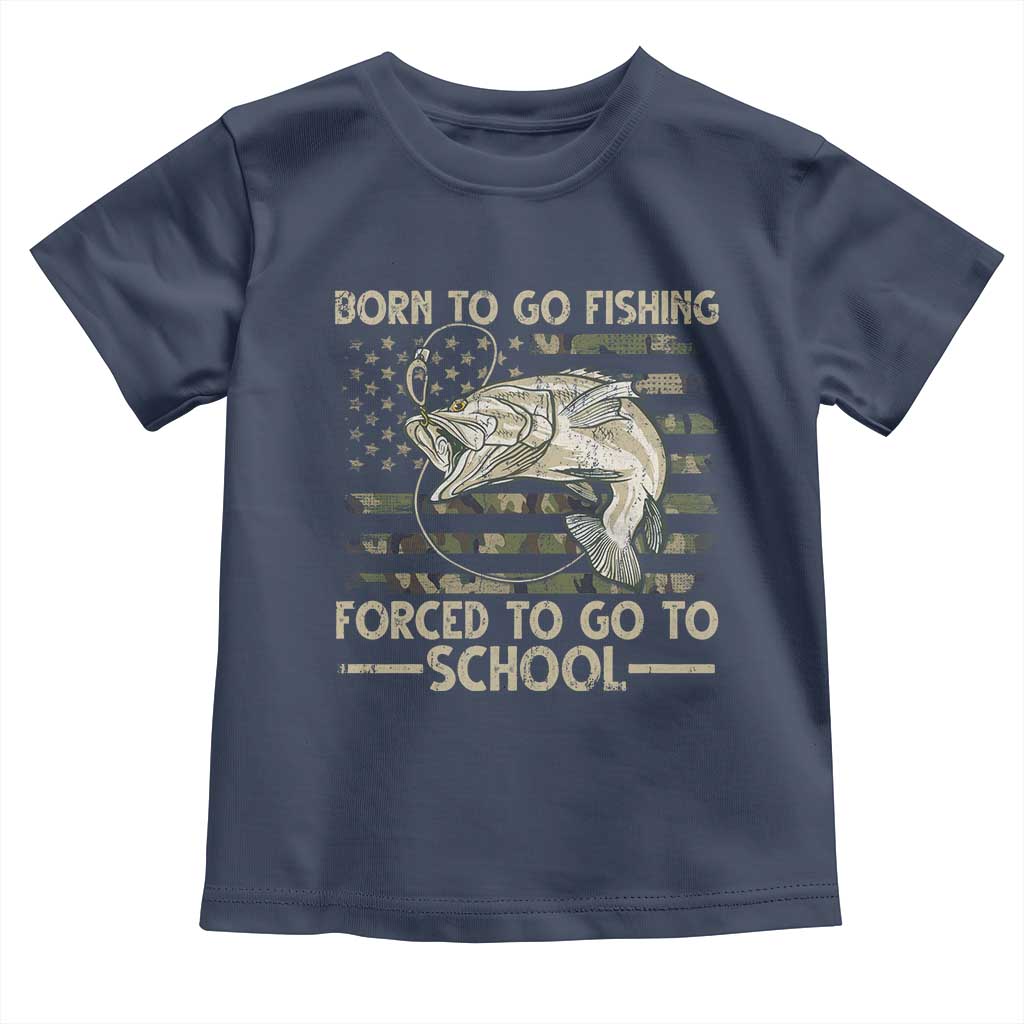 Born To Go Fishing Toddler T Shirt Forced School Fisherman Camouflage US Flag - Wonder Print Shop