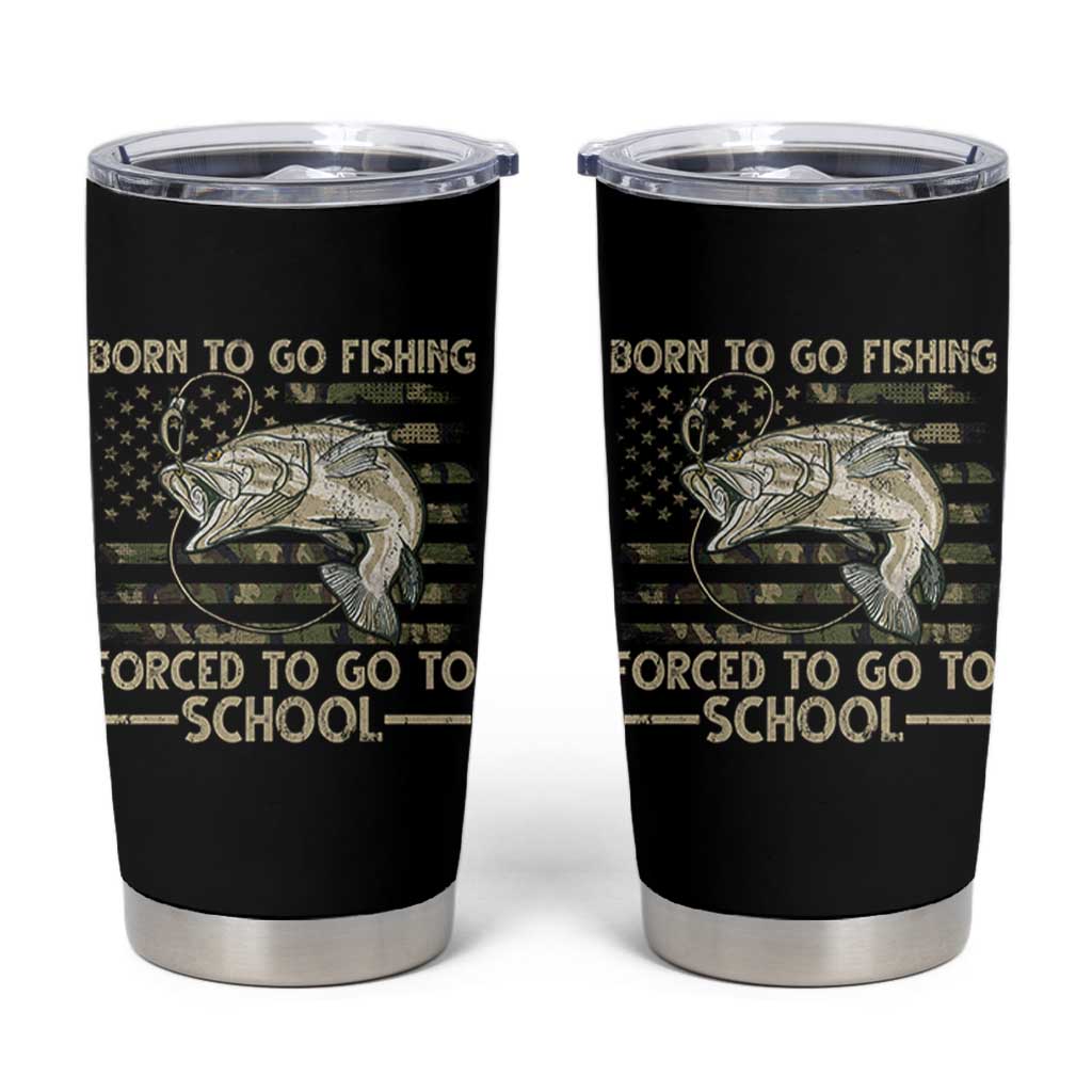 Born To Go Fishing Tumbler Cup Forced School Fisherman Camouflage US Flag - Wonder Print Shop