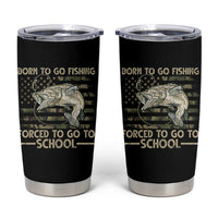 Born To Go Fishing Tumbler Cup Forced School Fisherman Camouflage US Flag - Wonder Print Shop