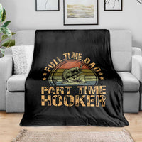 Funny Fishing Dad Throw Blanket Part Time Hooker Bass Fish Dad Dirty Adult Joke - Wonder Print Shop