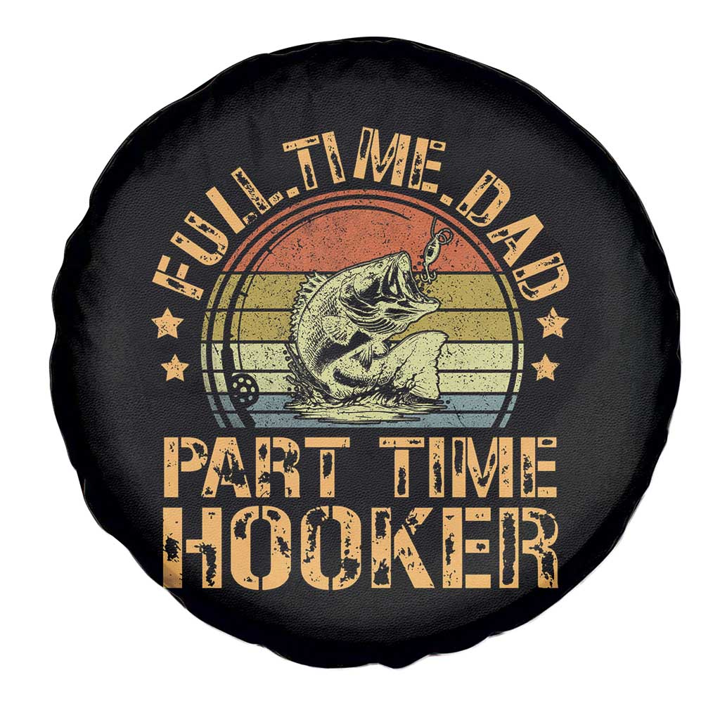 Funny Fishing Dad Spare Tire Cover Part Time Hooker Bass Fish Dad Dirty Adult Joke - Wonder Print Shop
