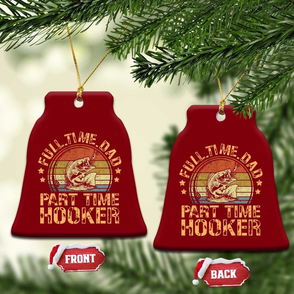 Funny Fishing Dad Ceramic Ornament Part Time Hooker Bass Fish Dad Dirty Adult Joke - Wonder Print Shop