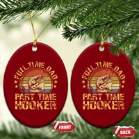 Funny Fishing Dad Ceramic Ornament Part Time Hooker Bass Fish Dad Dirty Adult Joke - Wonder Print Shop