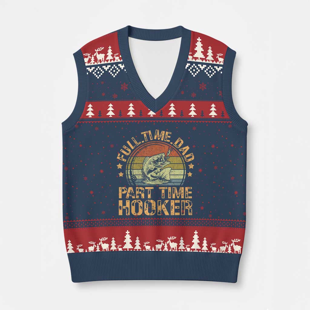 Funny Fishing Dad V-Neck Knit Sweater Vest Part Time Hooker Bass Fish Dad Dirty Adult Joke - Wonder Print Shop