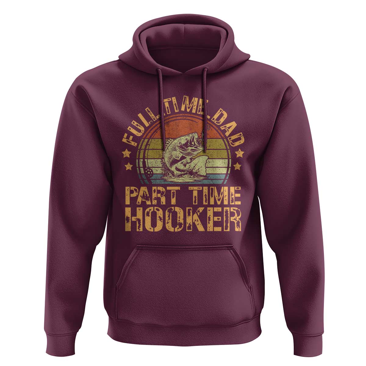 Funny Fishing Dad Hoodie Part Time Hooker Bass Fish Dad Dirty Adult Joke - Wonder Print Shop