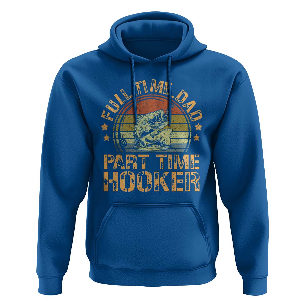 Funny Fishing Dad Hoodie Part Time Hooker Bass Fish Dad Dirty Adult Joke - Wonder Print Shop