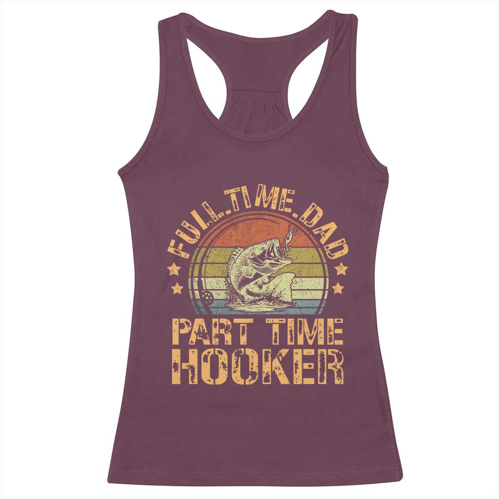 Funny Fishing Dad Racerback Tank Top Part Time Hooker Bass Fish Dad Dirty Adult Joke - Wonder Print Shop