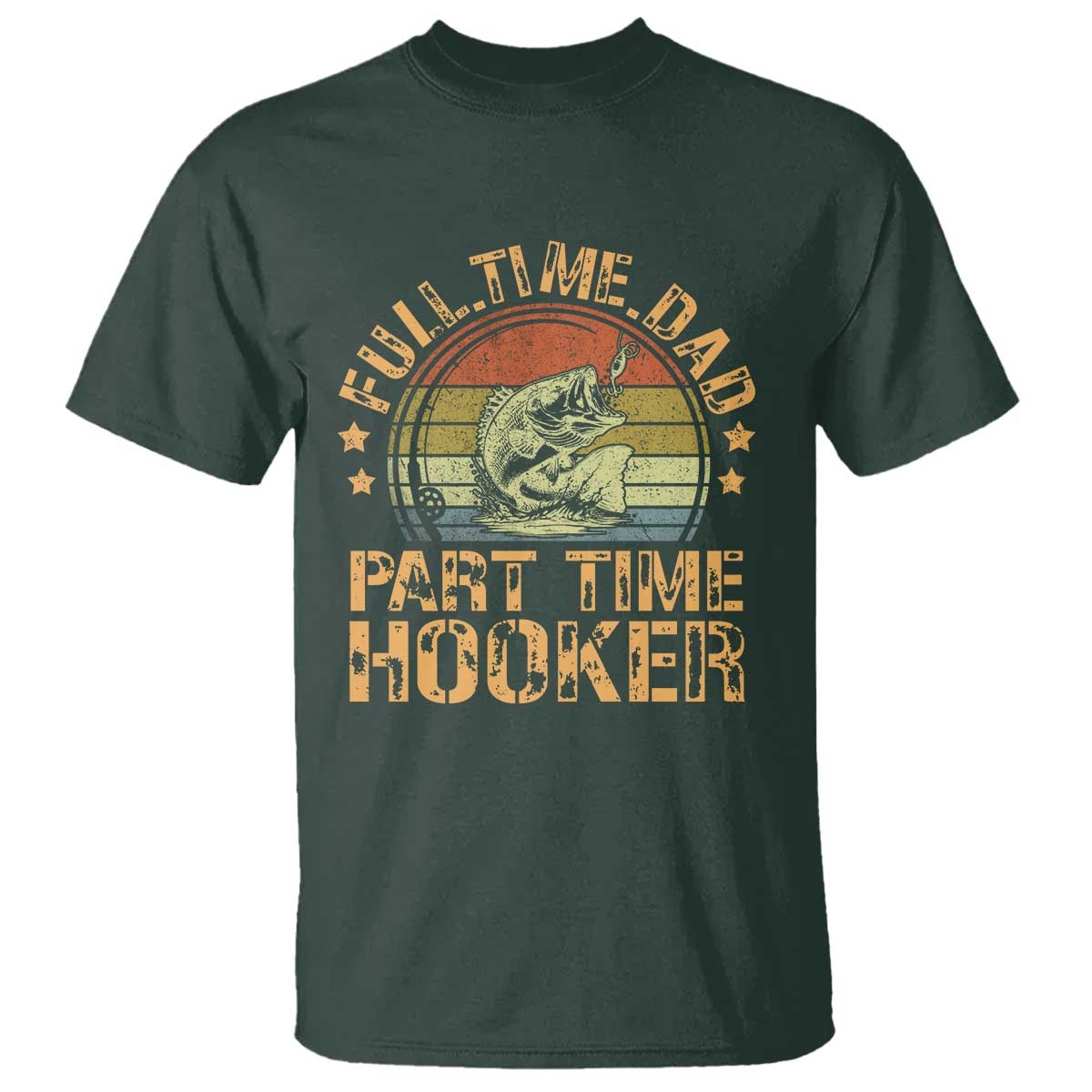 Funny Fishing Dad T Shirt Part Time Hooker Bass Fish Dad Dirty Adult Joke - Wonder Print Shop