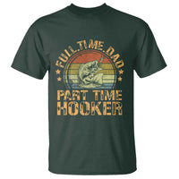 Funny Fishing Dad T Shirt Part Time Hooker Bass Fish Dad Dirty Adult Joke - Wonder Print Shop