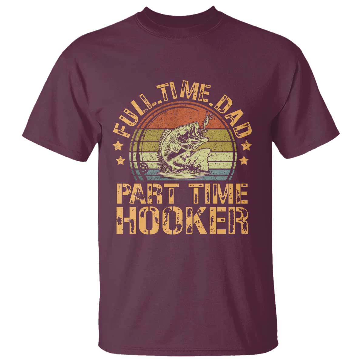 Funny Fishing Dad T Shirt Part Time Hooker Bass Fish Dad Dirty Adult Joke - Wonder Print Shop