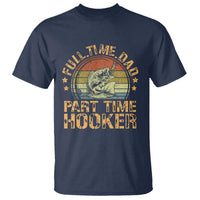 Funny Fishing Dad T Shirt Part Time Hooker Bass Fish Dad Dirty Adult Joke - Wonder Print Shop