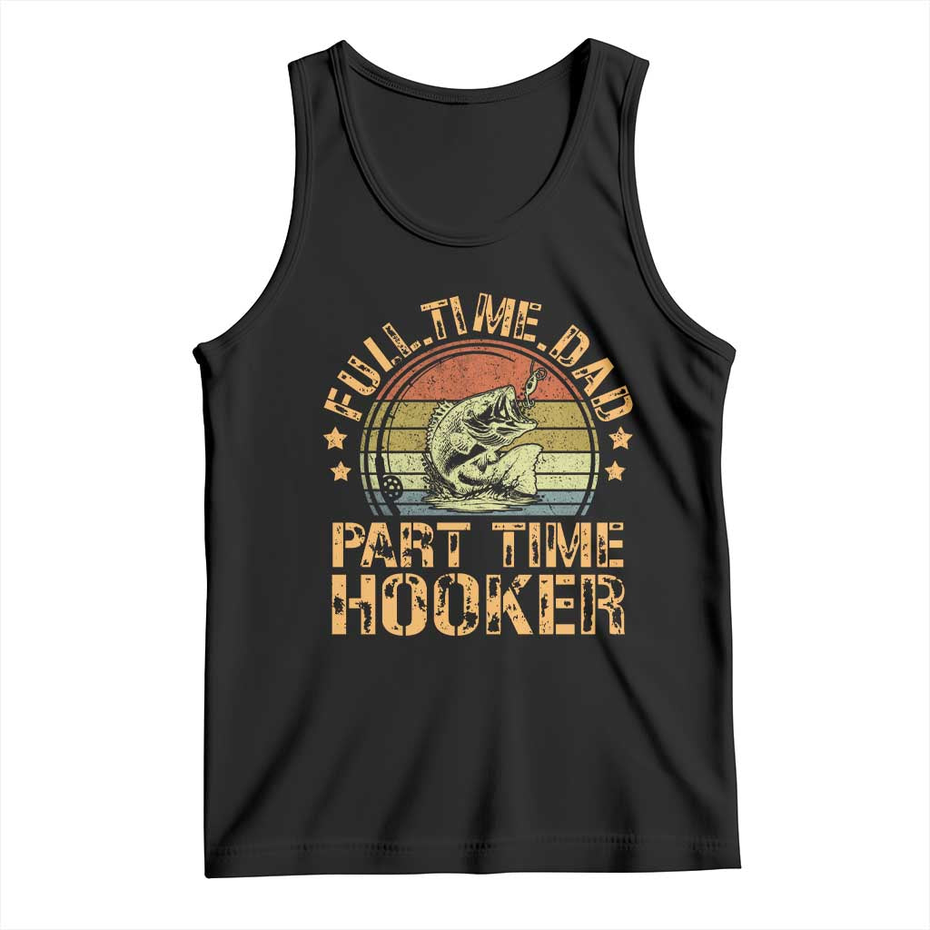 Funny Fishing Dad Tank Top Part Time Hooker Bass Fish Dad Dirty Adult Joke - Wonder Print Shop