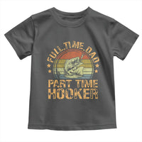 Funny Fishing Dad Toddler T Shirt Part Time Hooker Bass Fish Dad Dirty Adult Joke - Wonder Print Shop