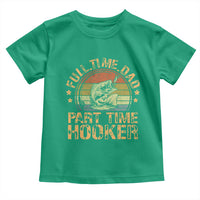 Funny Fishing Dad Toddler T Shirt Part Time Hooker Bass Fish Dad Dirty Adult Joke - Wonder Print Shop