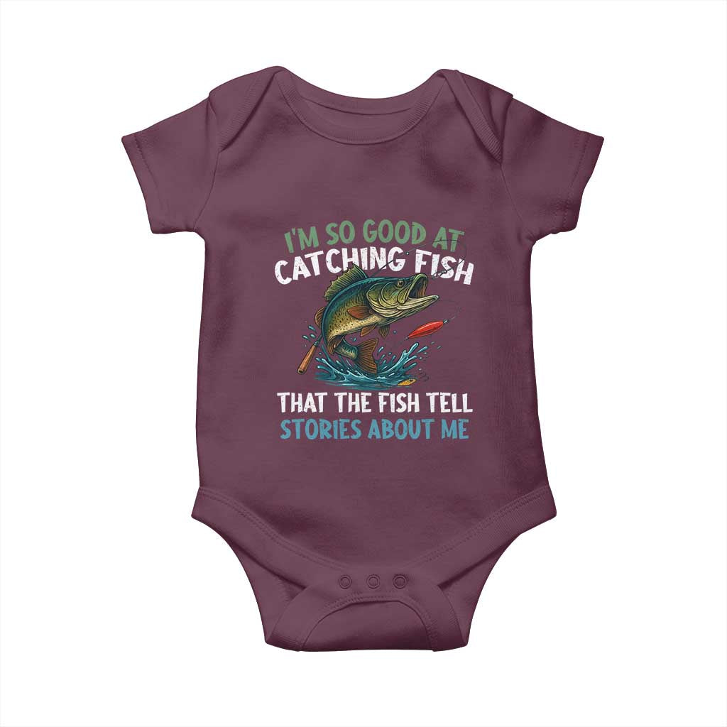 Funny Fishing Baby Onesie I'm So Good At Catching Fish That The Fish Tell Stories - Wonder Print Shop