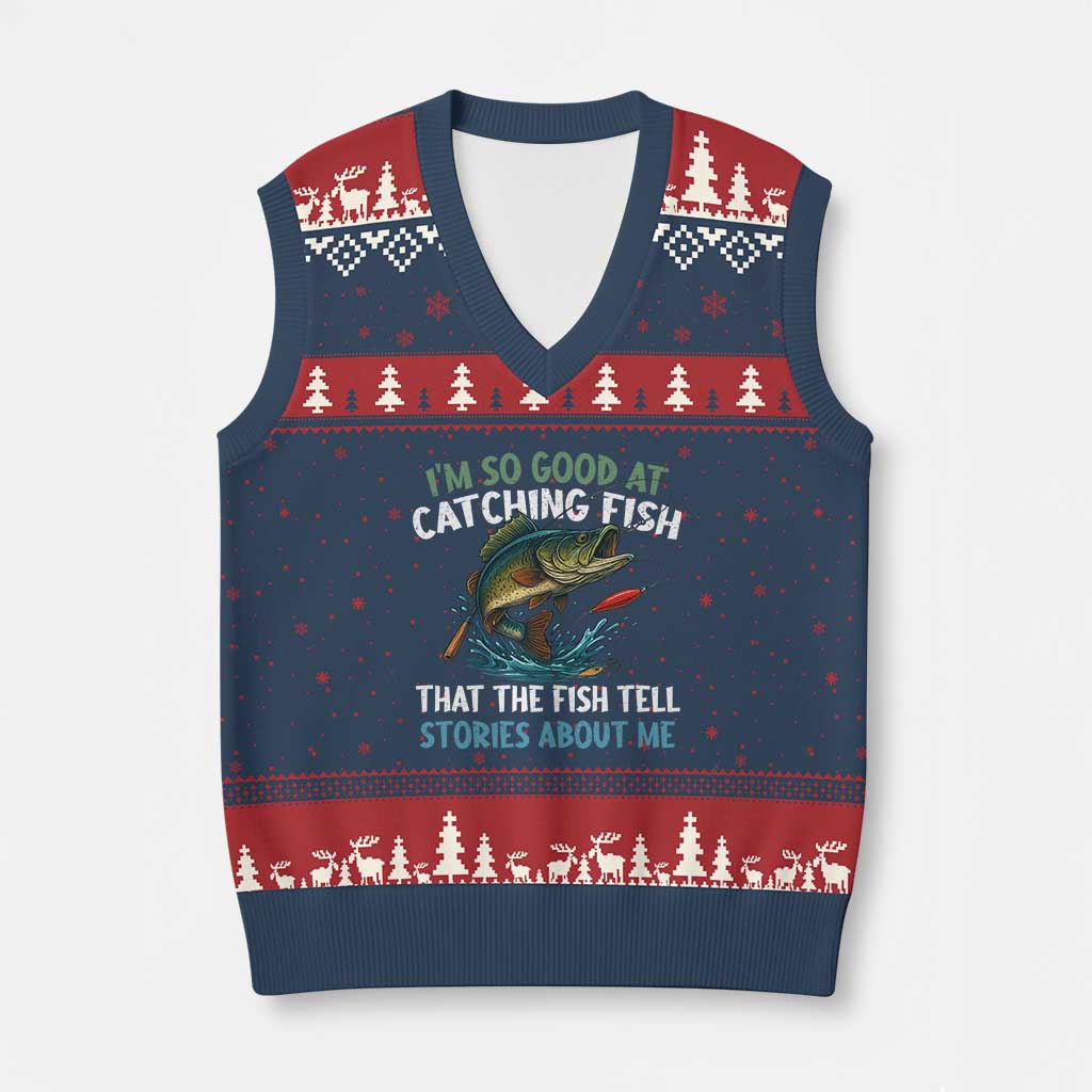 Funny Fishing V-Neck Knit Sweater Vest I'm So Good At Catching Fish That The Fish Tell Stories - Wonder Print Shop