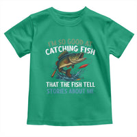 Funny Fishing Toddler T Shirt I'm So Good At Catching Fish That The Fish Tell Stories - Wonder Print Shop