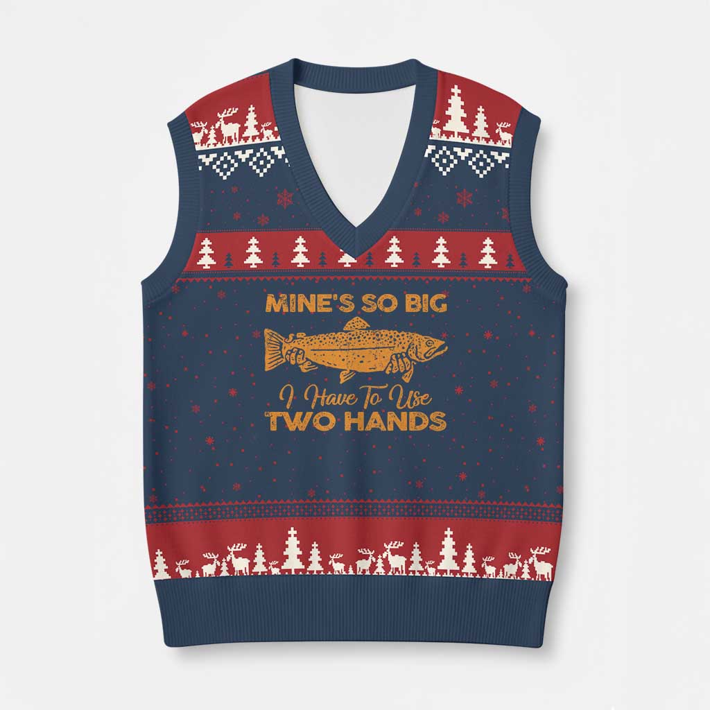 Funny Fishing V-Neck Knit Sweater Vest Mines So Big I Have To Use Two Hands Gag Gift - Wonder Print Shop