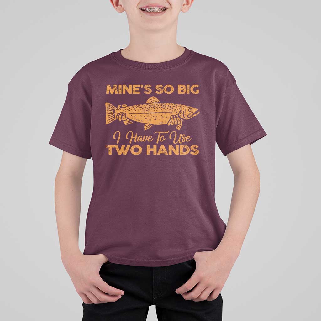 Funny Fishing T Shirt For Kid Mines So Big I Have To Use Two Hands Gag Gift - Wonder Print Shop