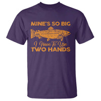 Funny Fishing T Shirt Mines So Big I Have To Use Two Hands Gag Gift - Wonder Print Shop