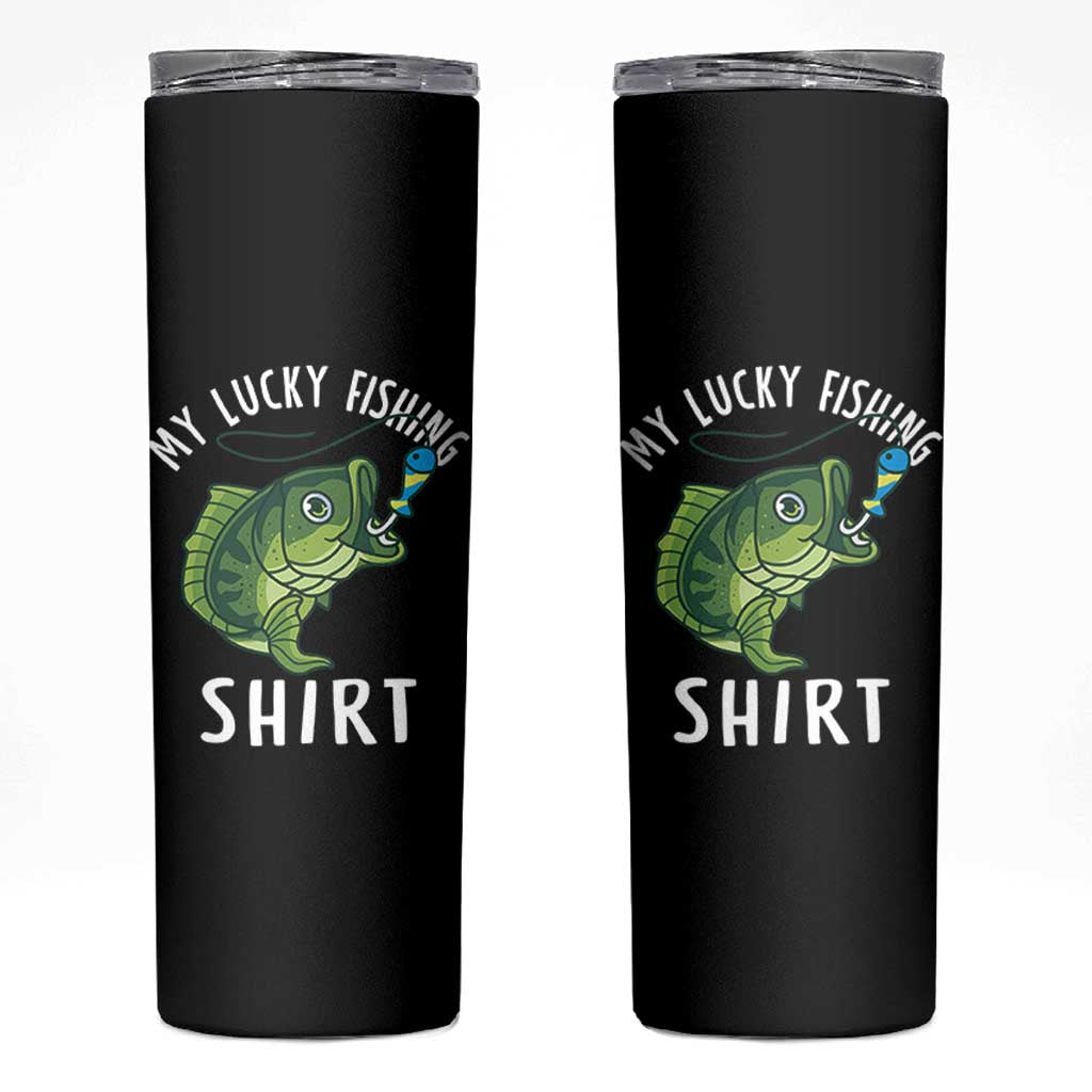 Lucky Fishing Skinny Tumbler Funny Fisherman Fish Lovers - Wonder Print Shop