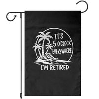 Funny Retirement Garden Flag I'm Retired It's 5 O'Clock Everywhere Beach