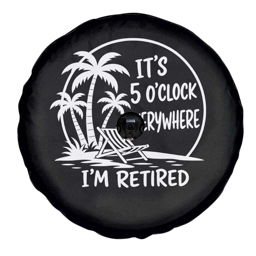Funny Retirement Spare Tire Cover I'm Retired It's 5 O'Clock Everywhere Beach