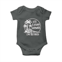 Funny Retirement Baby Onesie I'm Retired It's 5 O'Clock Everywhere Beach