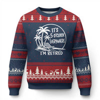 Funny Retirement Ugly Christmas Sweater I'm Retired It's 5 O'Clock Everywhere Beach
