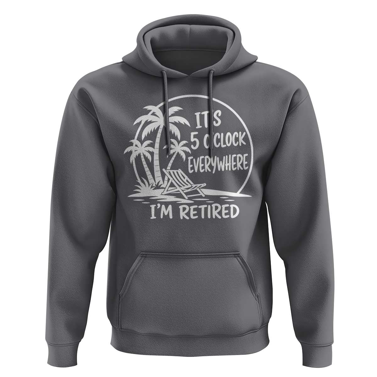 Funny Retirement Hoodie I'm Retired It's 5 O'Clock Everywhere Beach