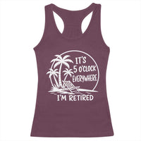 Funny Retirement Racerback Tank Top I'm Retired It's 5 O'Clock Everywhere Beach
