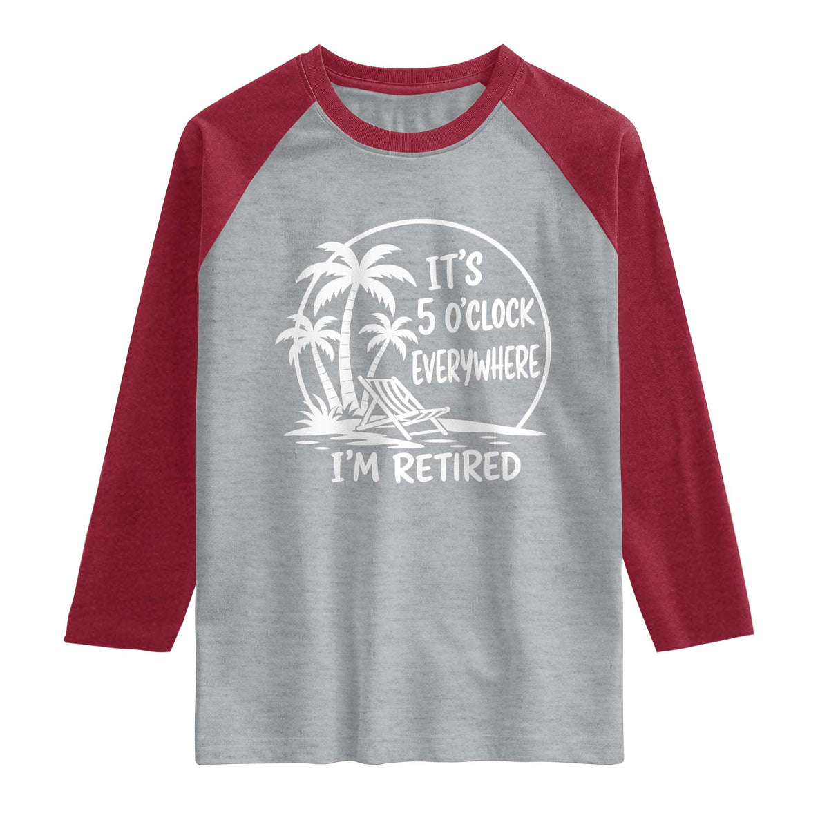 Funny Retirement Raglan Shirt I'm Retired It's 5 O'Clock Everywhere Beach