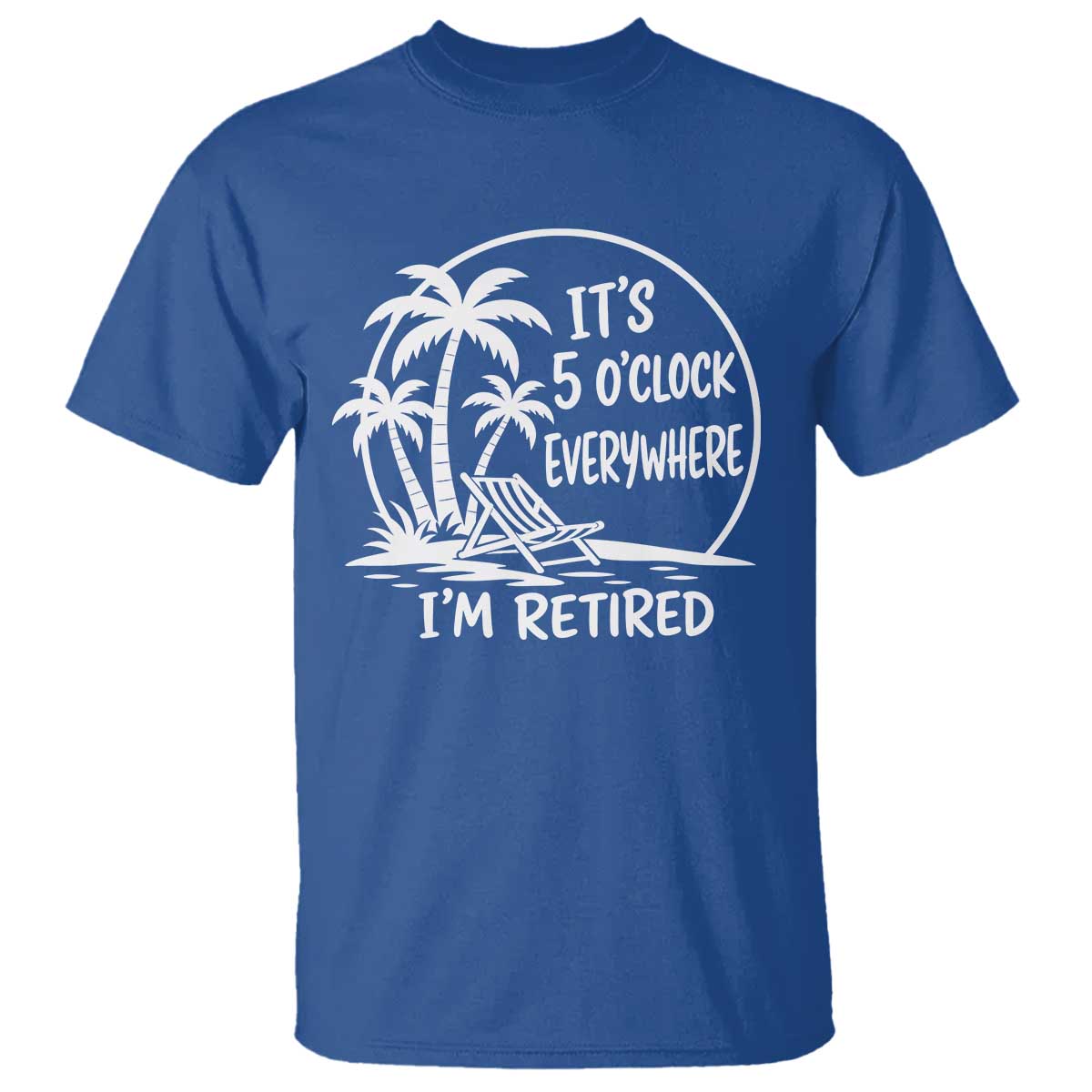 Funny Retirement T Shirt I'm Retired It's 5 O'Clock Everywhere Beach