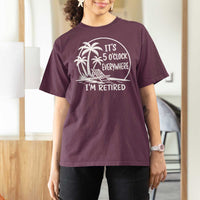 Funny Retirement T Shirt For Women I'm Retired It's 5 O'Clock Everywhere Beach