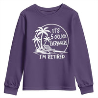 Funny Retirement Youth Sweatshirt I'm Retired It's 5 O'Clock Everywhere Beach
