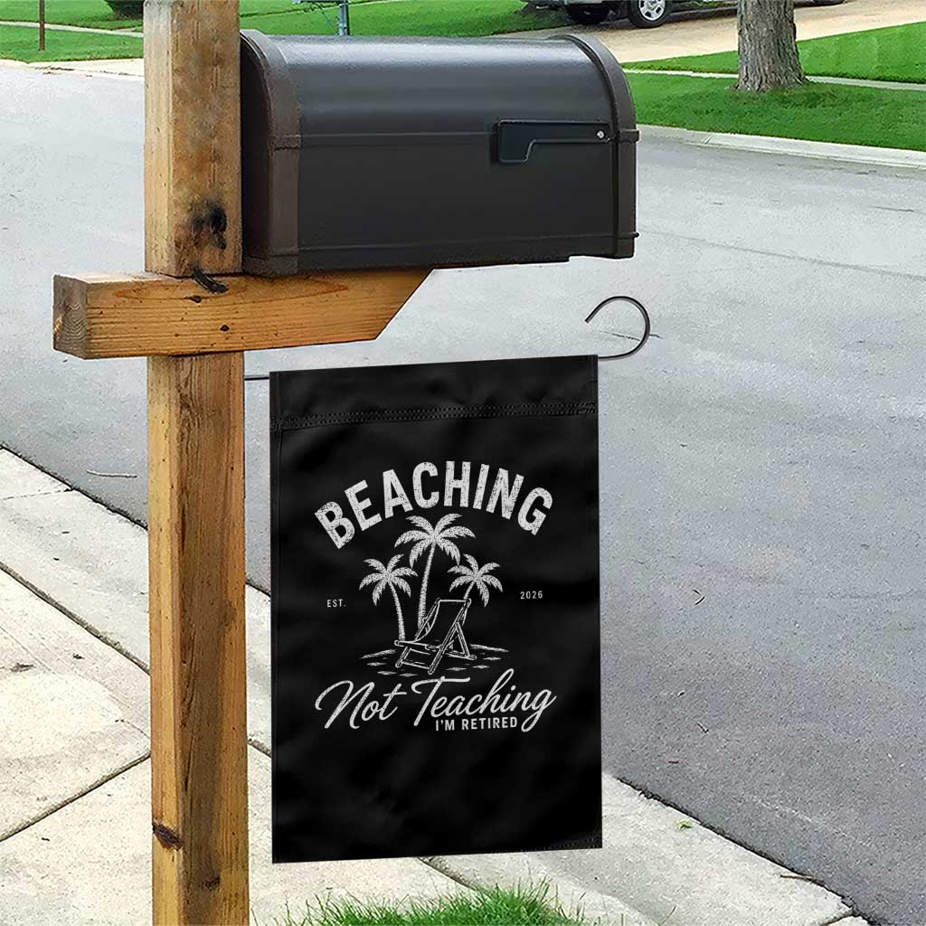 Retired Teacher Garden Flag Beaching Not Teaching Retired Gifts For Teachers Retiring