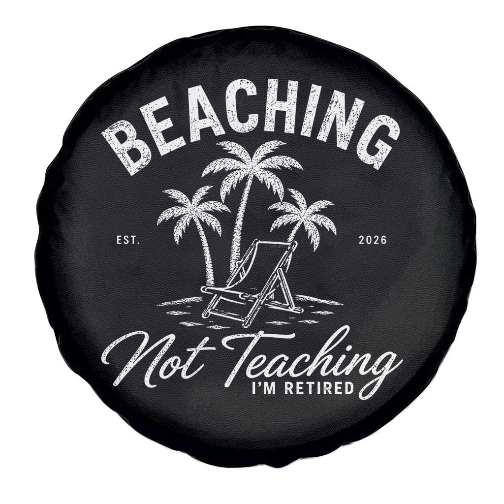 Retired Teacher Spare Tire Cover Beaching Not Teaching Retired Gifts For Teachers Retiring