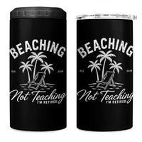 Retired Teacher 4 in 1 Can Cooler Tumbler Beaching Not Teaching Retired Gifts For Teachers Retiring
